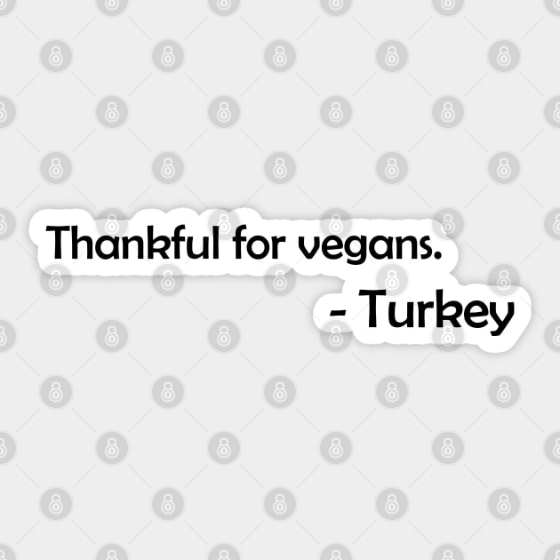 Thankful for Vegans Sticker by Sham